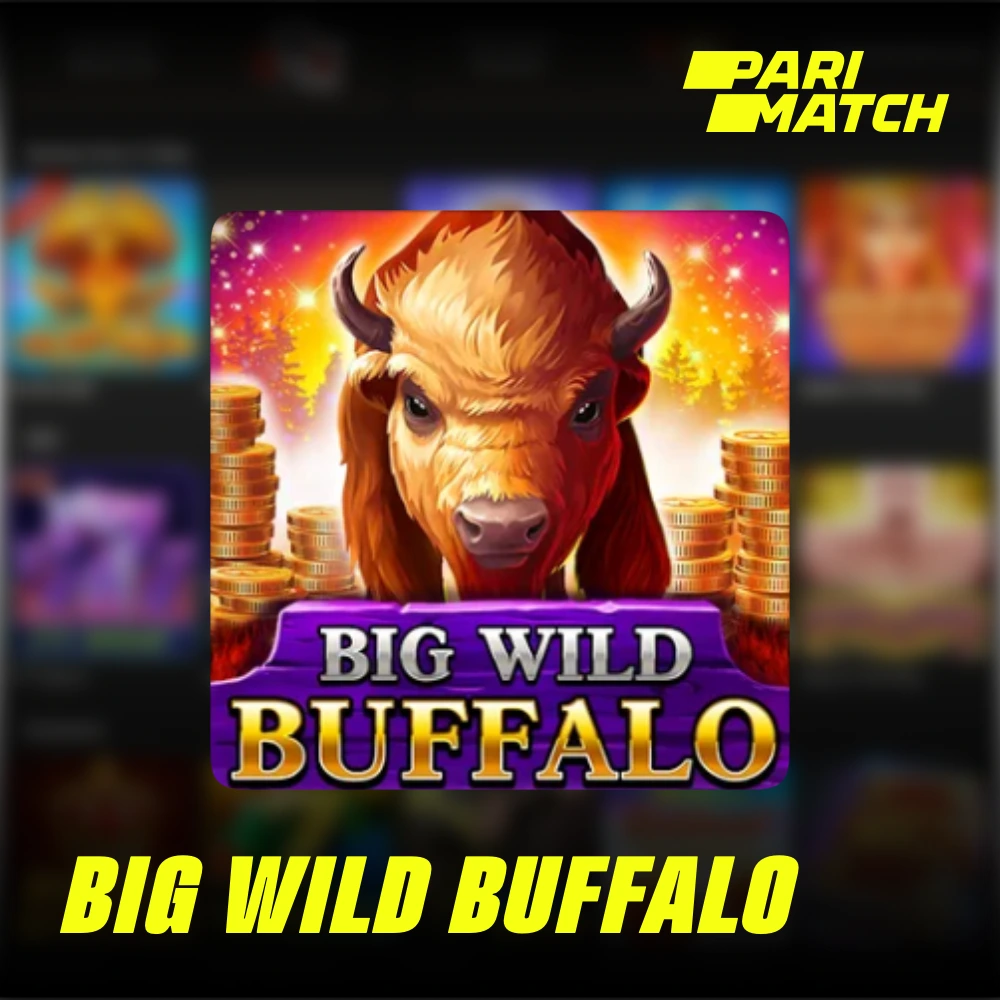 Big Wild Buffalo é muito popular entre os jogadores brasileiros no Parimatch Casino